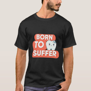 Camiseta Sufrimiento de dientes cortos