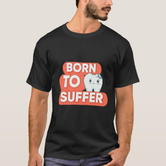 Camiseta Sufrimiento de dientes cortos