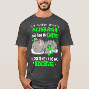 Camiseta Sufro De Achalasia Que No Tengo La Energía Para