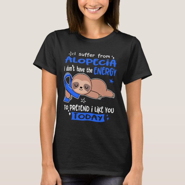 Camiseta Sufro De Alopecia Para Pretender Que Me Gustan Hoy (Anverso)