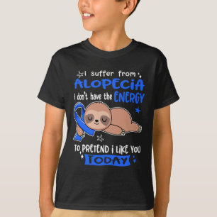 Camiseta Sufro De Alopecia Para Pretender Que Me Gustan Hoy