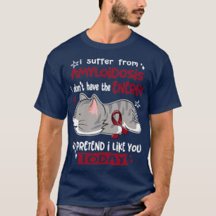Camiseta Sufro De Amiloidosis No Tengo La Energía T