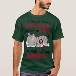 Camiseta Sufro De Amiloidosis No Tengo La Energía T