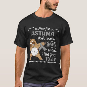 Camiseta Sufro de asma y no tengo energía.