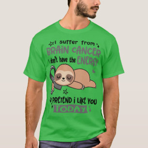 Camiseta Sufro de cáncer cerebral no tengo la energía