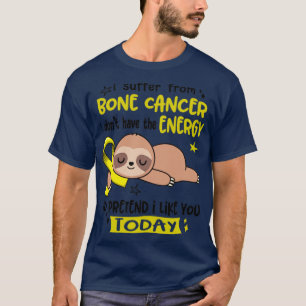 Camiseta Sufro De Cáncer De Hueso Que No Tengo La Energía P