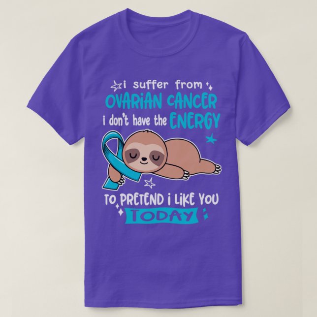 Camiseta Sufro De Cáncer De Ovario Y No Tengo La Energía (Diseño del anverso)