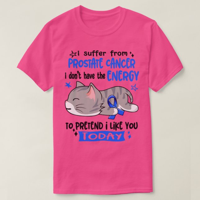 Camiseta Sufro de cáncer de próstata, no tengo el género (Diseño del anverso)