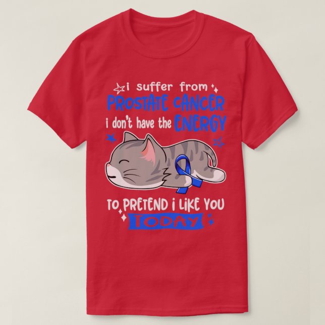Camiseta Sufro de cáncer de próstata, no tengo el género (Diseño del anverso)