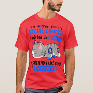 Camiseta Sufro De Cáncer Rectal No Tengo Energía
