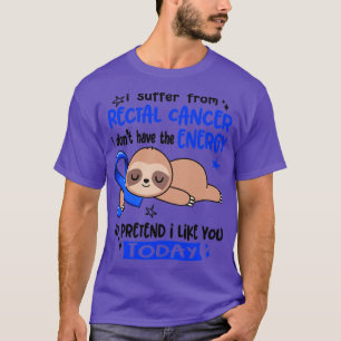 Camiseta Sufro De Cáncer Rectal No Tengo Energía