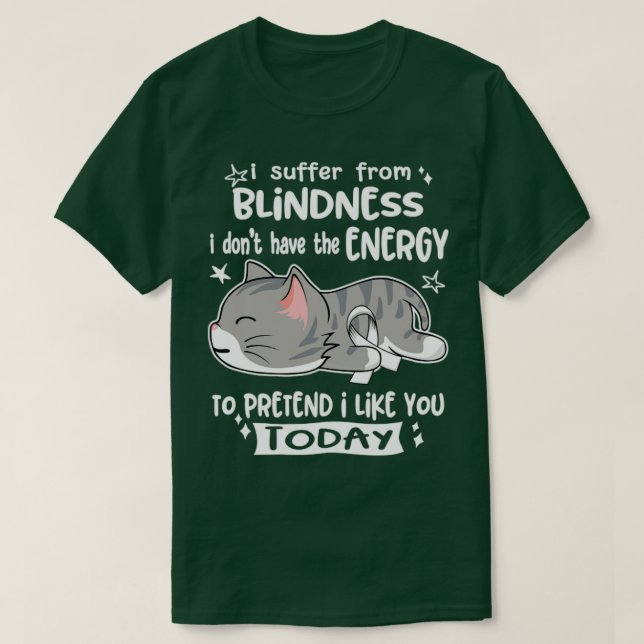 Camiseta Sufro De Ceguera Y No Tengo La Energía Para (Diseño del anverso)