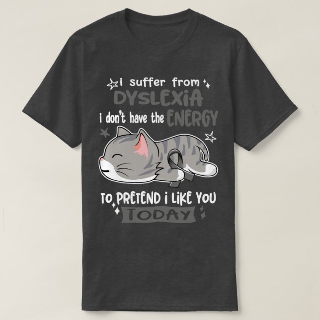 Camiseta Sufro De Dislexia No Tengo La Energía Para P (Diseño del anverso)