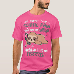 Camiseta Sufro de dolor ciático, no tengo la energía