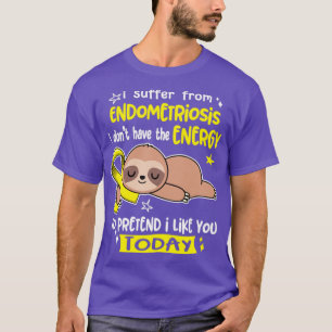 Camiseta Sufro De Endometriosis Que No Tengo Energía