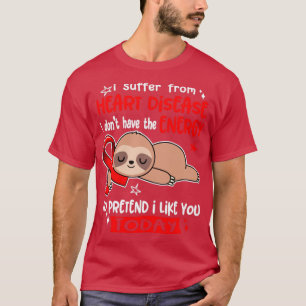 Camiseta Sufro De Enfermedad Cardíaca No Tengo Energía