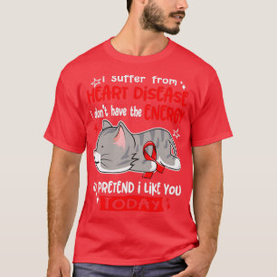 Camiseta Sufro De Enfermedad Cardíaca No Tengo Energía