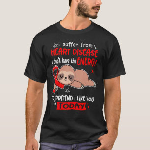 Camiseta Sufro De Enfermedad Cardíaca Para Pretender Que Me