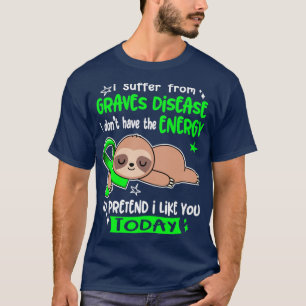 Camiseta Sufro De Enfermedad De Tumbas No Tengo Energ