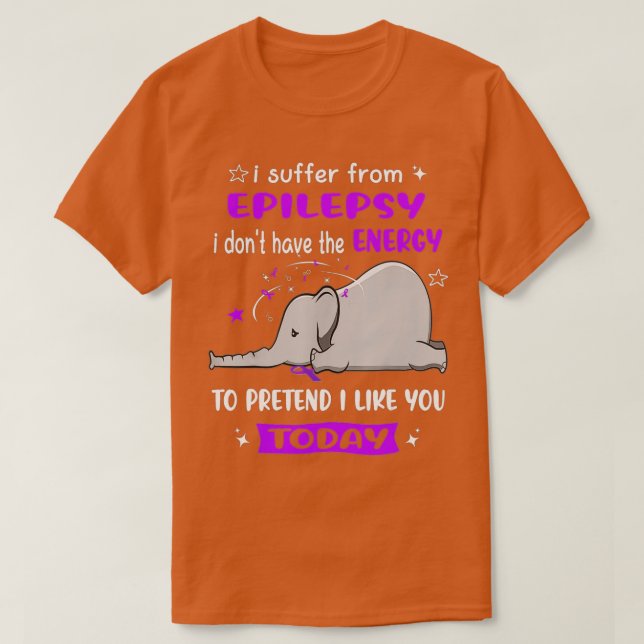 Camiseta Sufro De Epilepsia Elefante De Conciencia (Diseño del anverso)