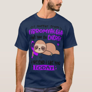 Camiseta Sufro De Fibromialgia, No Tengo Energía