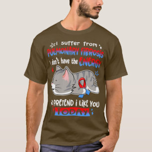 Camiseta Sufro De Fibrosis Pulmonar No Tengo El E