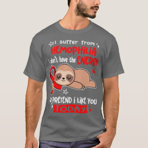 Camiseta Sufro De Hemofilia, No Tengo La Energía Para