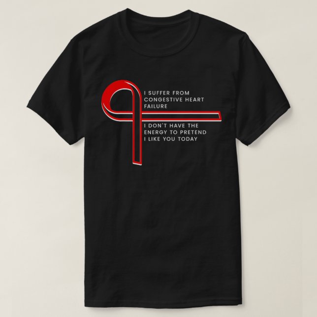 Camiseta Sufro de insuficiencia cardíaca congestiva (Diseño del anverso)
