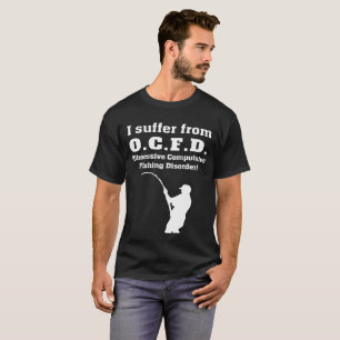 Camiseta Sufro de los Di obsesivos de la pesca de OCFD