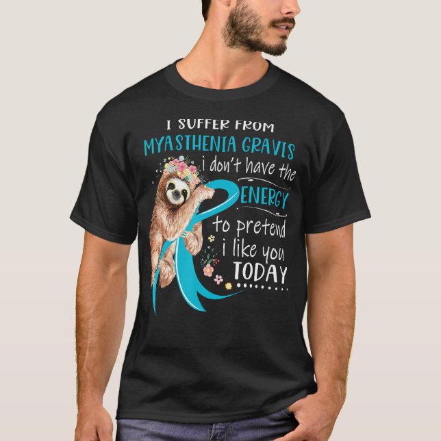 Camiseta Sufro de miastenia Gravis No tengo la E (Anverso)