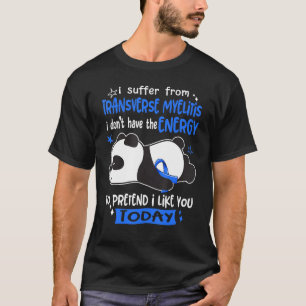 Camiseta Sufro De Mielitis Transversal Y Me Gusto