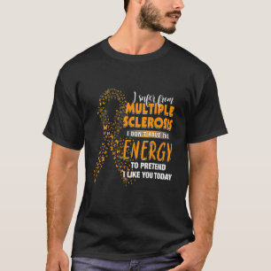 Camiseta Sufro De Múltiples Esclerosis Que Me Gustan Hoy