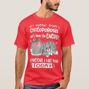 Camiseta Sufro De Osteoporosis Que No Tengo Energía