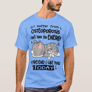 Camiseta Sufro De Osteoporosis Que No Tengo Energía