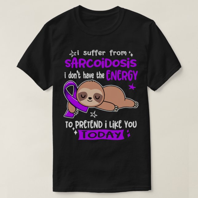 Camiseta Sufro De Sarcoidosis No Tengo La Energía T (Diseño del anverso)