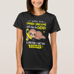 Camiseta Sufro De Sarcoma De Ewings Para Pretender Que Me G