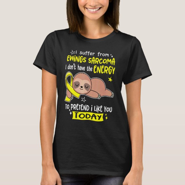Camiseta Sufro De Sarcoma De Ewings Para Pretender Que Me G (Anverso)