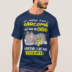 Camiseta Sufro De Sarcoma, No Tengo La Energía Para Pr.