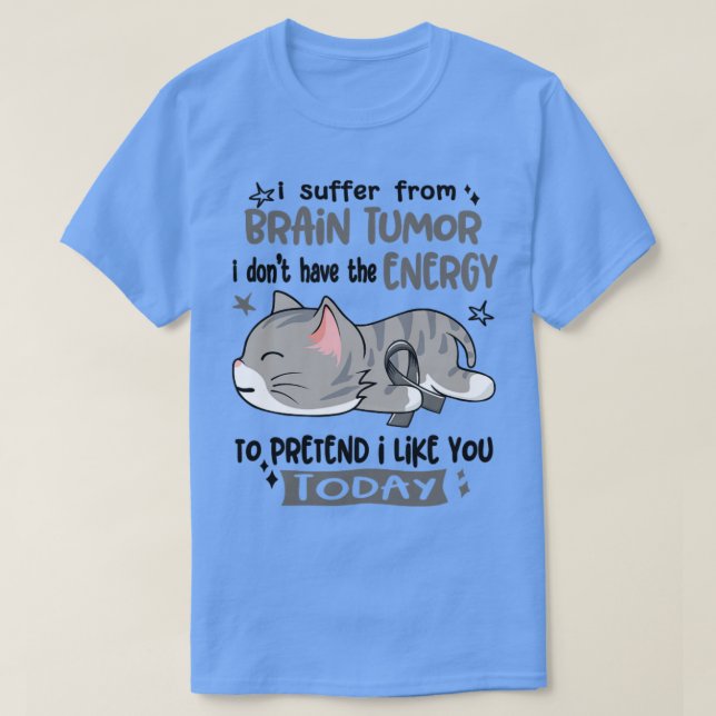 Camiseta Sufro De Tumor Cerebral No Tengo La Energía Para (Diseño del anverso)