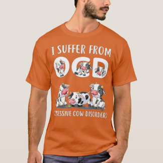 Camiseta Sufro De Un Trastorno Obsesivo De Vaca OCD Una Vac
