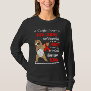 Camiseta Sufro de VIH SIDA No Tengo Energía Pereza