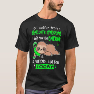 Camiseta Sufro del síndrome de Fanconi para fingir que me g