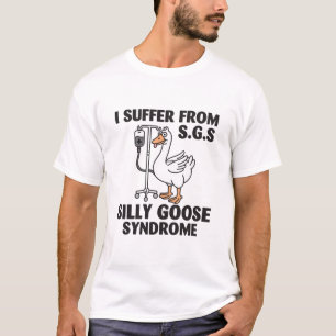 Camiseta Sufro el síndrome de Silly Goose
