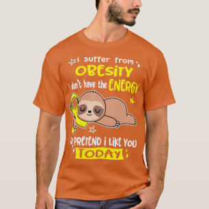 Camiseta Sufro Por Obesidad Que No Tengo La Energía Para Pr