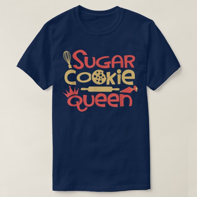 Camiseta Sugar Cookie Queen Baking Lover Pastry Chef Bakers (Diseño del anverso)