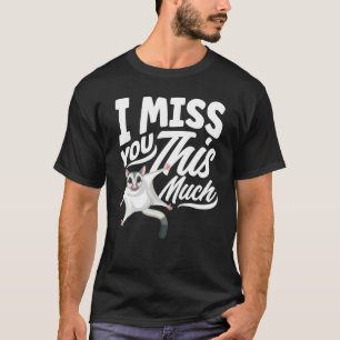 Camiseta Sugar Glider Mascota Te Extraño Tanto