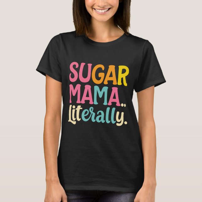 Camiseta Sugar Mama literalmente (Anverso)
