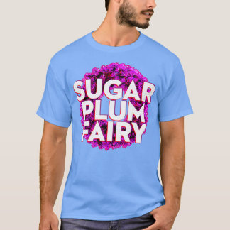 Camiseta Sugar Plum Fairy