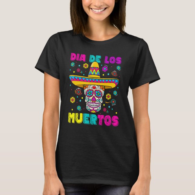 Camiseta Sugar Skull Dia de Los Muertos Mexican Day of The  (Anverso)