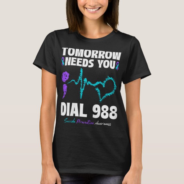 Camiseta Suicide Prevention 988 Tomorrow Needs You Mental H (Anverso)